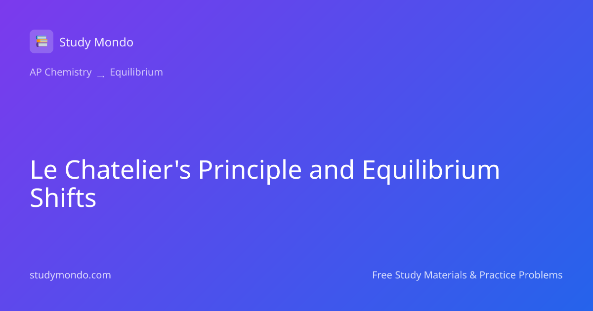 Le Chatelier's Principle and Equilibrium Shifts | Study Mondo