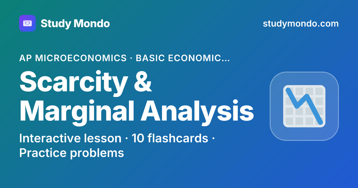 Scarcity & Marginal Analysis | Study Mondo