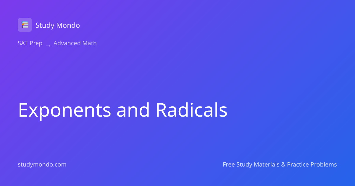 Exponents and Radicals | Study Mondo